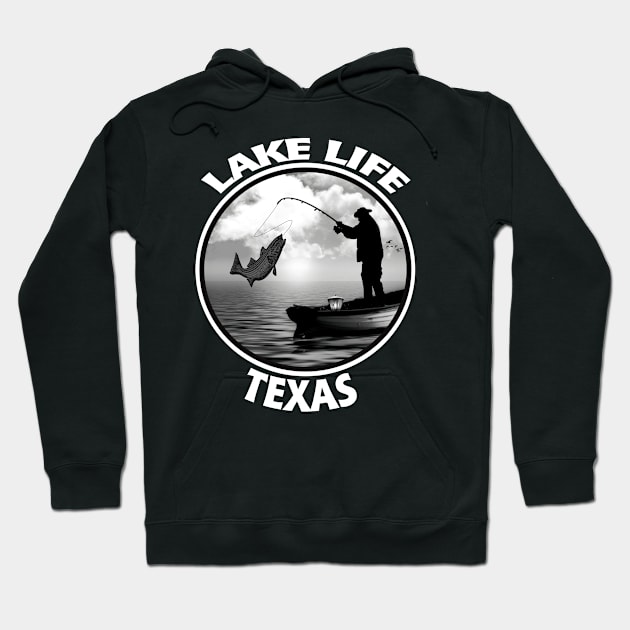 Lake Life Texas Fishing Boating Outdoor Life Hoodie by DesignFunk